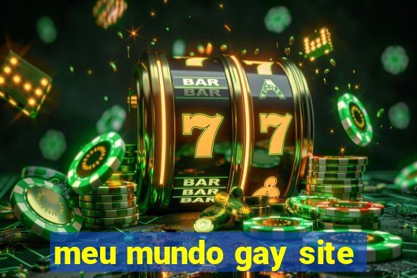 meu mundo gay site